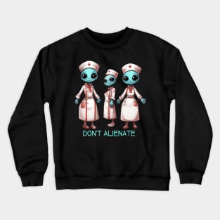 Resident Alien nurses Crewneck Sweatshirt